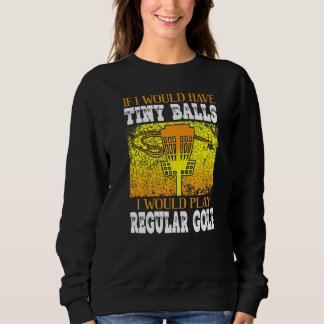 Wenn ich kleine Bälle hätte, würde ich Golf Disc s Sweatshirt