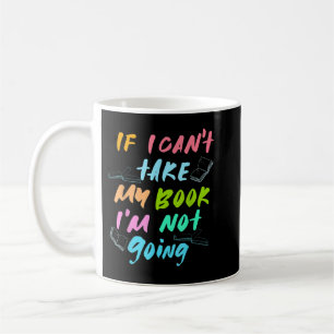 Wenn ich mein Buch nicht nehmen kann, gehe ich nic Kaffeetasse