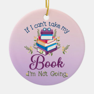 Wenn ich mein Buch nicht nehmen kann, gehe ich nic Keramik Ornament