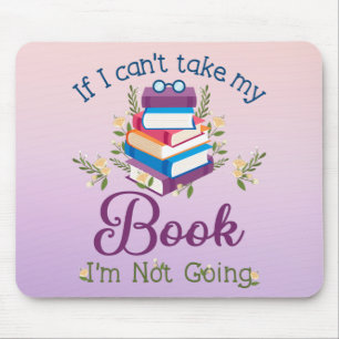 Wenn ich mein Buch nicht nehmen kann, gehe ich nic Mousepad