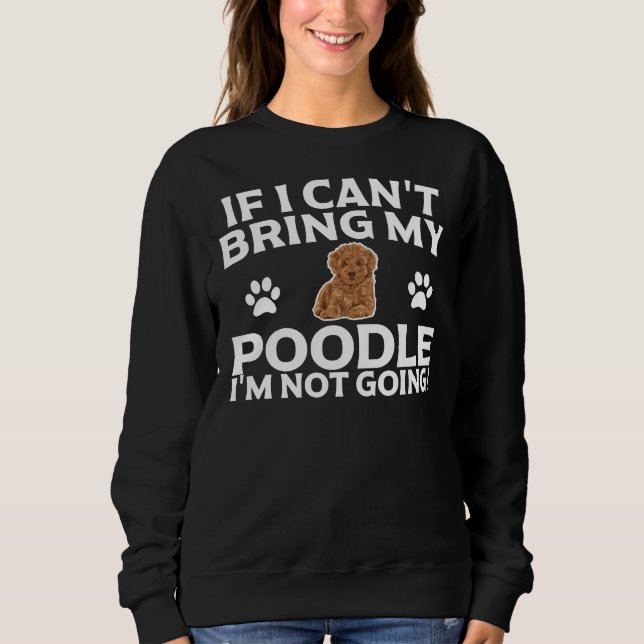 Wenn ich mein Poodle nicht mitbringen kann, gehe i Sweatshirt (Vorderseite)