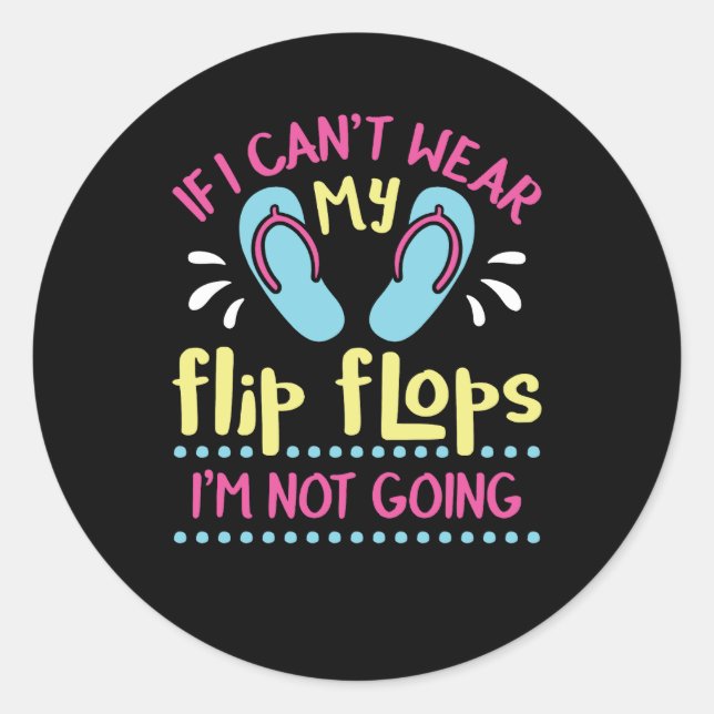 Wenn ich meine Flip Flops nicht tragen kann, werde Runder Aufkleber (Vorderseite)