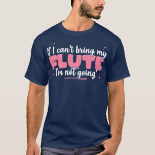 Wenn ich meine Flute nicht mitbringen, werde ich n T-Shirt