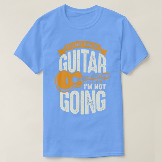 Wenn ich meine Gitarre nicht mitnehmen kann, gehe  T-Shirt (Design vorne)