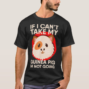 Wenn ich meine Guinea Schweinefleisch nicht mitneh T-Shirt