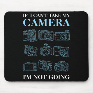 Wenn ich meine Kamera nicht mitnehmen kann Fotogra Mousepad