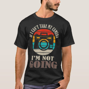 Wenn ich meine Kamera nicht nehmen kann, werde ich T-Shirt