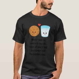 Wenn ich meine Kekse in meine Milch getrunken habe T-Shirt