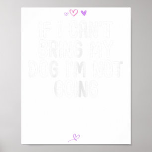 Wenn ich meinen Hund nicht mitbringen kann, bekomm Poster