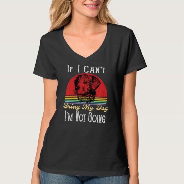 Wenn ich meinen Hund nicht mitbringen kann, gehe i T-Shirt (Vorderseite)