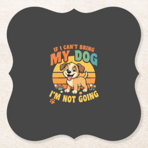 Wenn ich meinen Hund nicht mitbringen kann Lustig Untersetzer