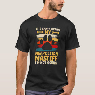 Wenn ich meinen Hund nicht mitbringen kann, werde  T-Shirt