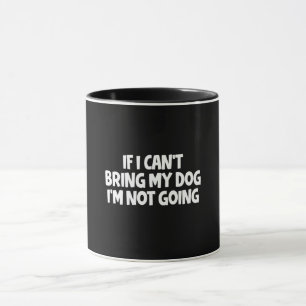 Wenn ich meinen Hund nicht mitbringen kann, werde Tasse