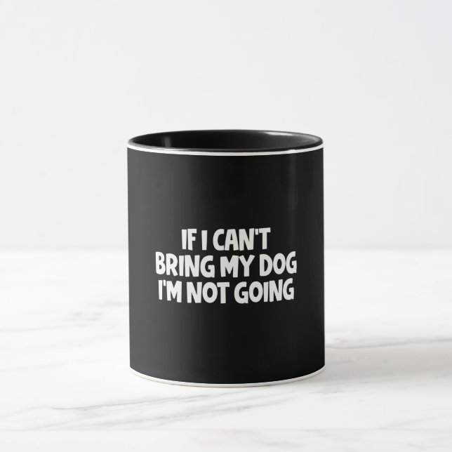 Wenn ich meinen Hund nicht mitbringen kann, werde  Tasse (Zentrum)