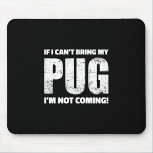 Wenn ich meinen Mops nicht mitbringen kann, komme  Mousepad