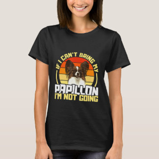 Wenn ich meinen Papillon nicht mitbringen kann, ge T-Shirt