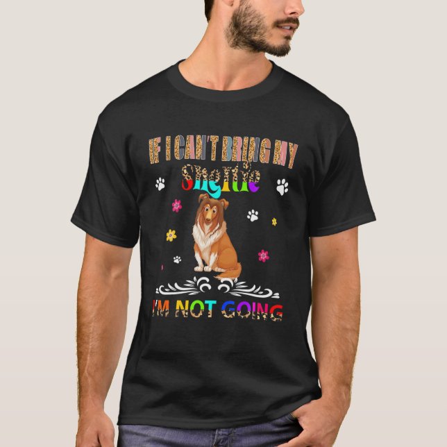 Wenn ich meinen Sheltie nicht mitbringen kann, geh T-Shirt (Vorderseite)