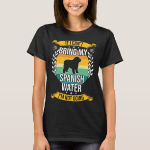 Wenn ich meinen spanischen Wasserhund nicht mitbri T-Shirt