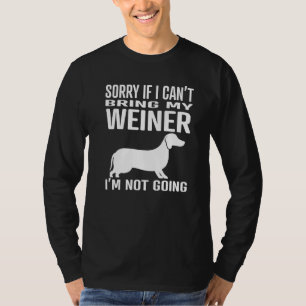 Wenn ich meinen Weiner Niedlichen Hund Funny Dachs T-Shirt
