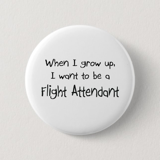 Wenn ich mich aufwachse, wollen Sie, um ein Button (Vorderseite)