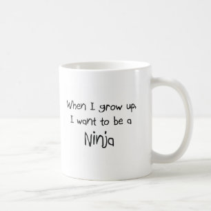 Wenn ich mich aufwachse, wollen Sie, um ein Ninja Kaffeetasse