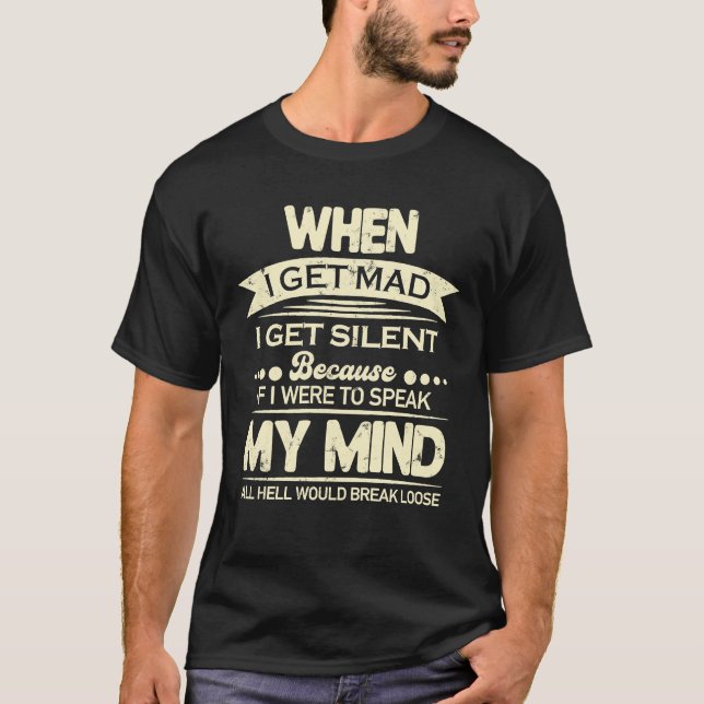 Wenn ich Mut bekomme, schweige ich, wenn ich meine T-Shirt (Vorderseite)
