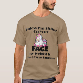 Wenn ich nicht auf deinem Gesicht sitze, dann komm T-Shirt