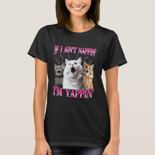 Wenn ich nicht döse, dann plappere ich Katze T-Shirt