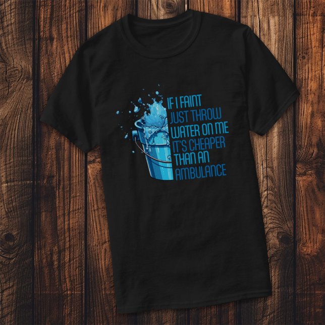 WENN ICH NICHT MAL WASSER AUF MICH ZIEHE | FUNNY T T-Shirt (Von Creator hochgeladen)