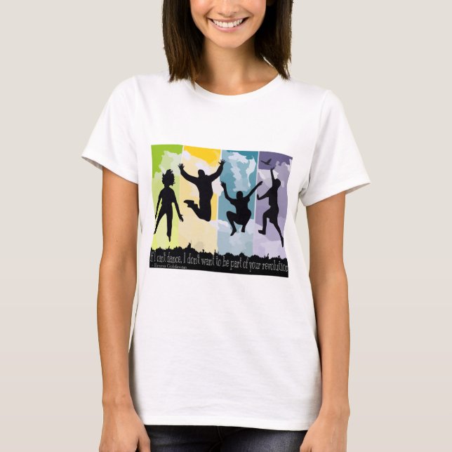 Wenn ich nicht tanzen kann… T-Shirt (Vorderseite)