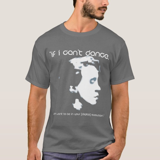 Wenn ich nicht tanzen kann, T-Shirt (Vorderseite)