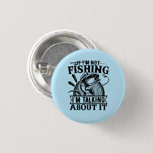 Wenn ich nicht zu fischen Reise Lover Vathers Day  Button
