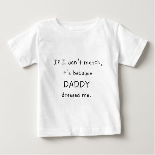 Wenn ich nicht zusammenpasse, ist es, weil VATI Baby T-shirt