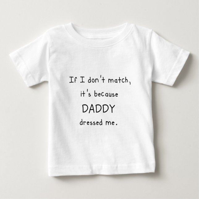 Wenn ich nicht zusammenpasse, ist es, weil VATI Baby T-shirt (Vorderseite)