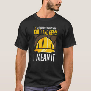 Wenn ich sage, ich kann Ihnen Gold und Gemüsen Gem T-Shirt
