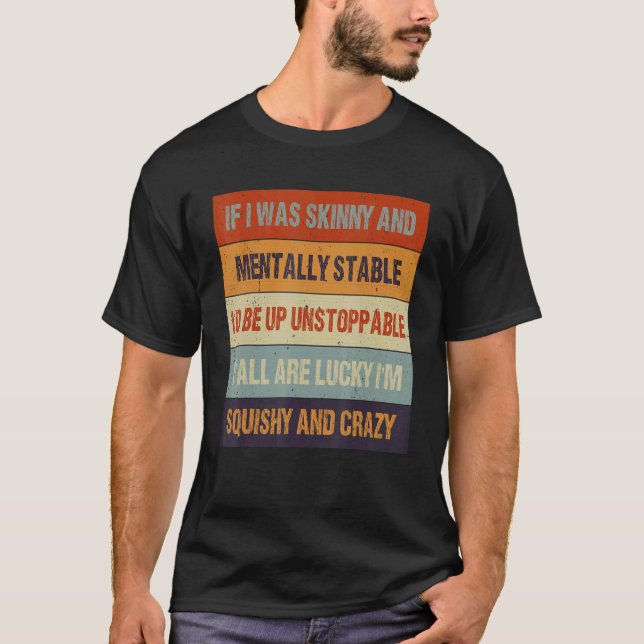 Wenn ich schwach und stall wäre, würde ich aufhöre T-Shirt (Vorderseite)