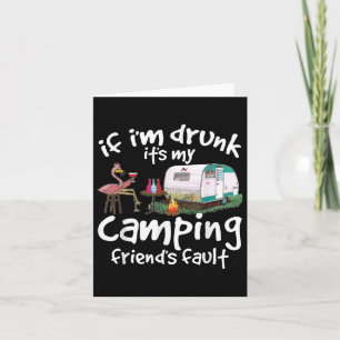 Wenn ich sein Camping Freunde Betrunken Fault Funn Karte