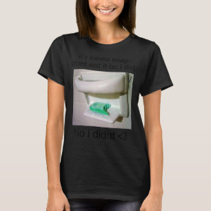 Wenn ich Soap gegessen nicht essen It BC Joke T-Shirt