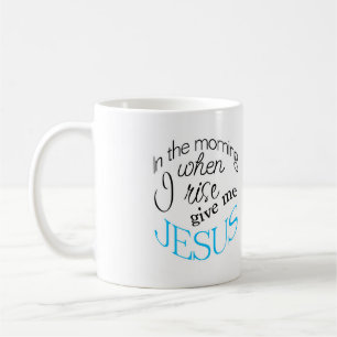 Wenn ich steige, geben Sie mir Jesus-Kaffee-Tasse Kaffeetasse