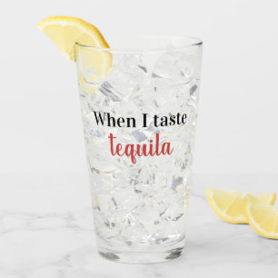 wenn ich Tequila schmecke Glas