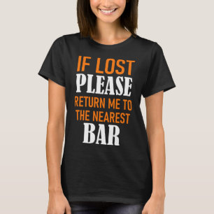 Wenn ich verloren habe, bringe mich bitte zum näch T-Shirt