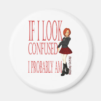 Wenn ich verwirrt aussehe, bin ich wahrscheinlich magnet