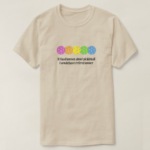 Wenn ich von Pickleball gewusst hätte T-Shirt