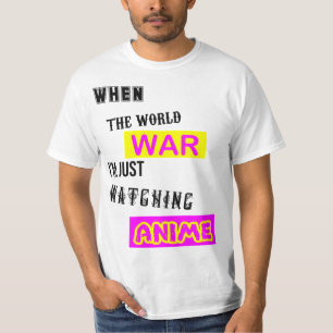 Wenn ich Weltkrieg I'm Just Watching Anime T-Shirt