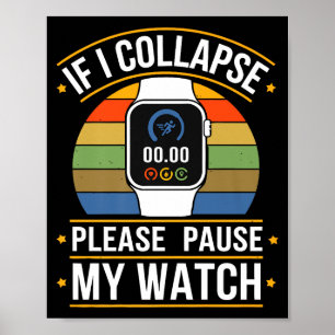 Wenn ich zusammenbreche, pausiert bitte meine Uhr, Poster