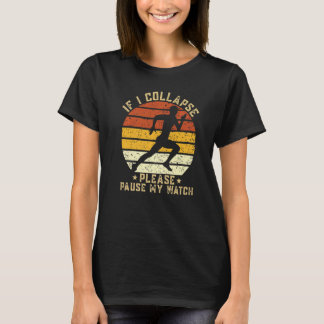 Wenn ich zusammenstürze, bitte meine Uhr Marathon  T-Shirt