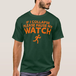 Wenn ich zusammenstürze, bitte meine Uhr unterbre T-Shirt