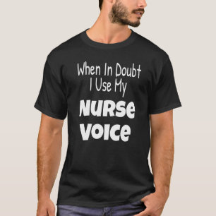 Wenn ich Zweifel habe, verwende ich meine Krankens T-Shirt