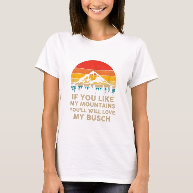 Wenn Ihnen meine Berge gefallen, werden Sie meine  T-Shirt (Vorderseite)