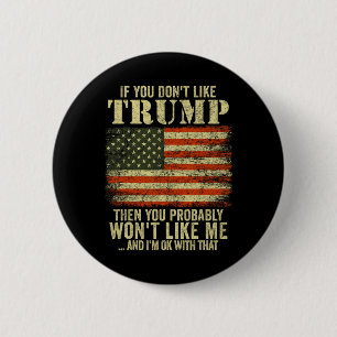 Wenn Ihnen Trump nicht gefällt, dann werden Sie mi Button